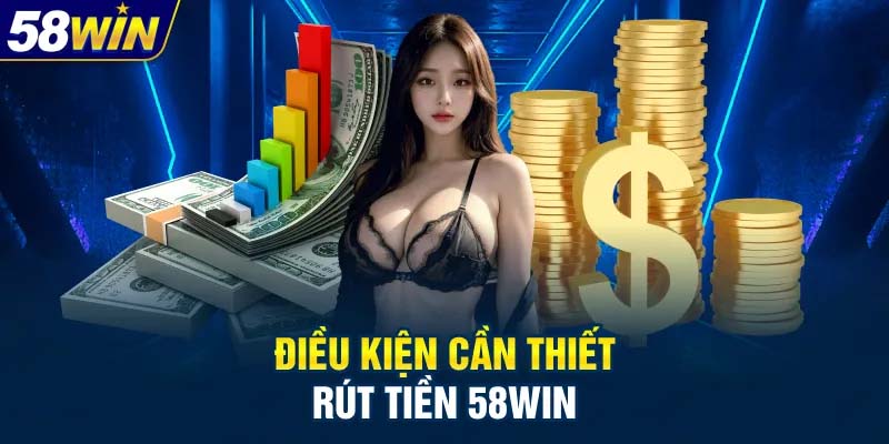 Điều kiện quan trọng để rút tiền
